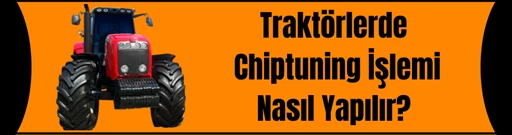Traktörlerde Chiptuning İşlemi Nasıl Yapılır? Traktörlerde Chiptuning İşlemi Nasıl Yapılır?